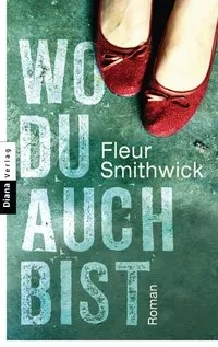 Fleur Smithwick Wo du auch bist Taschenbuch Psychothriller Liebesroman Deutsch