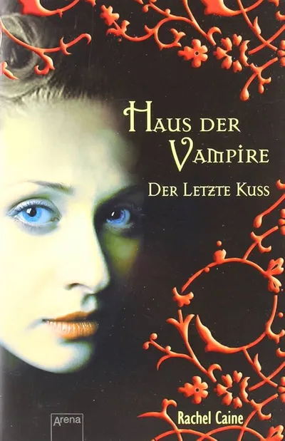 Haus der Vampire Der letzte Kuss Rachel Caine Arena Buch für Jugendliche