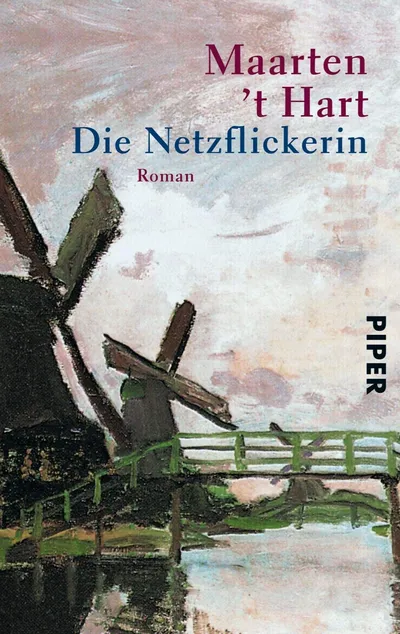 Die Netzflickerin Maarten 't Hart Roman Piper Taschenbuch Gesellschaftsroman