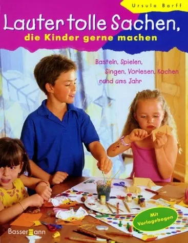 Bassermann Activity Buch Lauter tolle Sachen Kinder Basteln Spielen Kochen