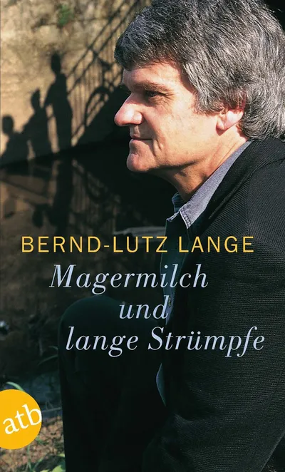 Magermilch und lange Strümpfe - Bernd-Lutz Lange Autobiografie atb