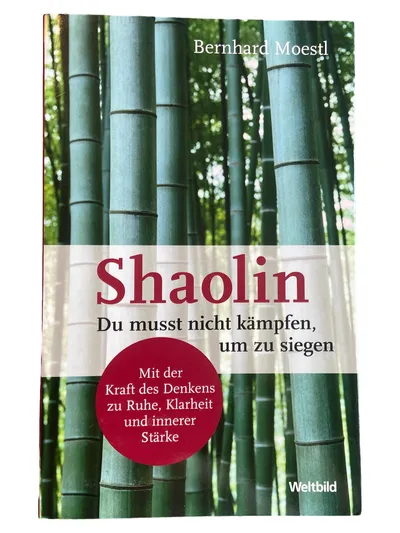 Moestl Shaolin Du musst nicht kämpfen um zu siegen Selbsthilfe Buch