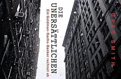 Die Unersättlichen Greg Smith Goldman Sachs Abrechnung Hardcover Wirtschaft
