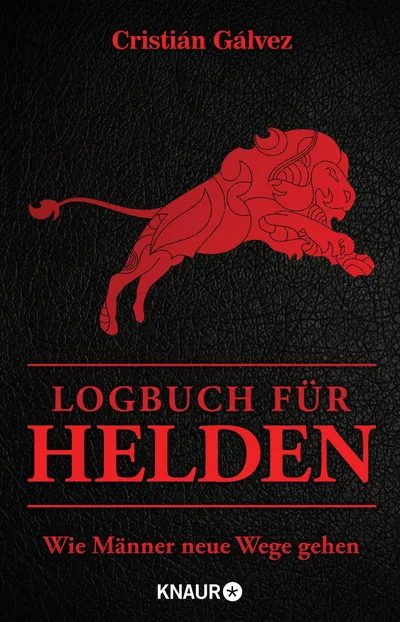 Cristián Gálvez: Logbuch für Helden - Selbsthilfe Taschenbuch Männer