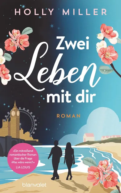 Zwei Leben mit dir - Holly Miller Liebesroman blanvalet