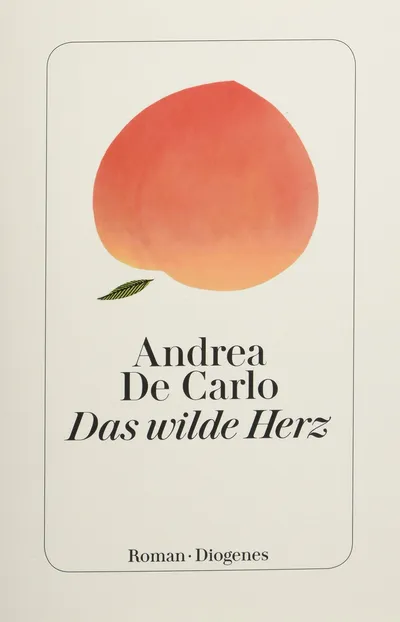 Andrea De Carlo Das wilde Herz Diogenes Taschenbuch Gesellschaftsroman Deutsch