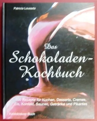 Das Schokoladen-Kochbuch Patricia Lousada Kaleidoskop Buch 100 Rezepte