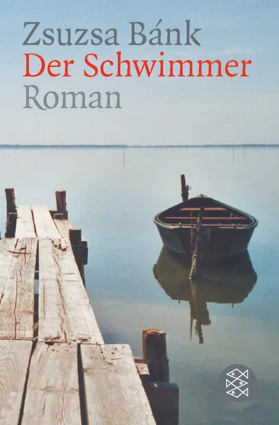 Der Schwimmer Zsuzsa Bánk FISCHER Taschenbuch Gesellschaftsroman Deutsch