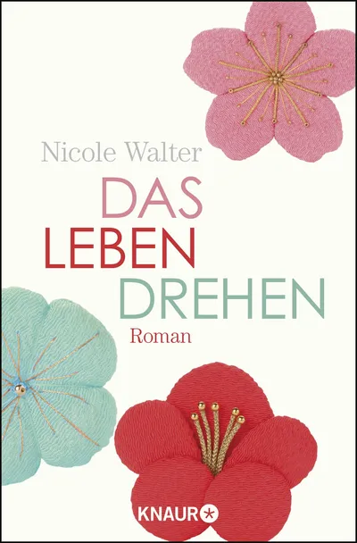 Nicole Walter Das Leben drehen Gesellschaftsroman Taschenbuch Deutsch