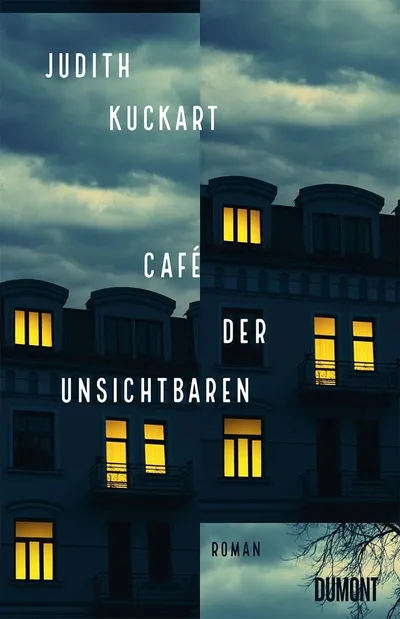 Judith Kuckart Café der Unsichtbaren Gesellschaftsroman Hardcover Deutsch