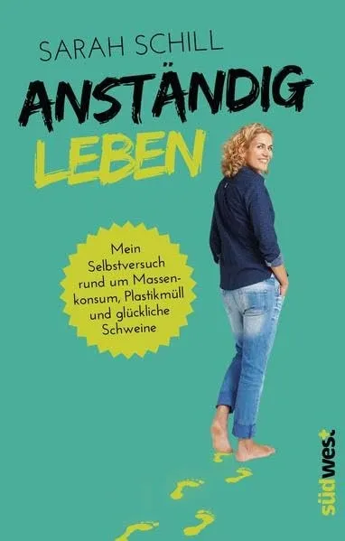 Sarah Schill Anständig Leben Selbstversuch Massenkonsum Plastikmüll Südwest