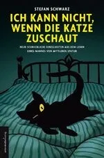 Stefan Schwarz: Ich kann nicht, wenn die Katze zuschaut Humorbuch