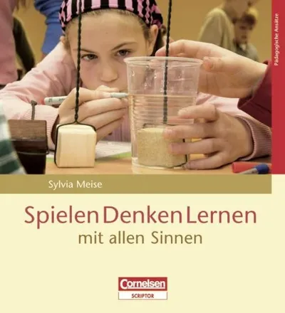 Sylvia Meise Spielen Denken Lernen mit allen Sinnen Pädagogik Fachbuch Cornelsen
