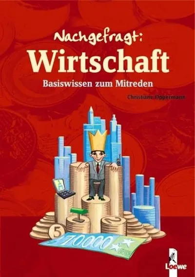Wirtschaft Basiswissen zum Mitreden Taschenbuch Christiane Oppermann Loewe