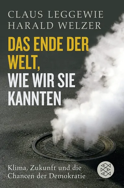 Leggewie/Welzer: Das Ende der Welt, wie wir sie kannten - Politikbuch