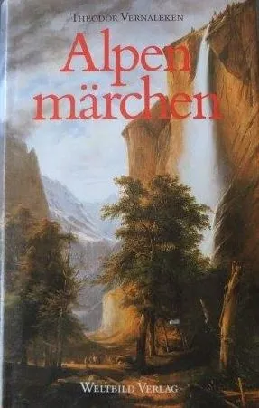 Alpenmärchen Sagen Theodor Vernaleken Hardcover Weltbild Kultur Volkskunde