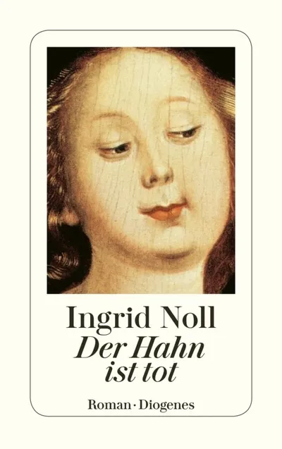 Der Hahn ist tot - Ingrid Noll Roman Diogenes Gesellschaftsroman Buch
