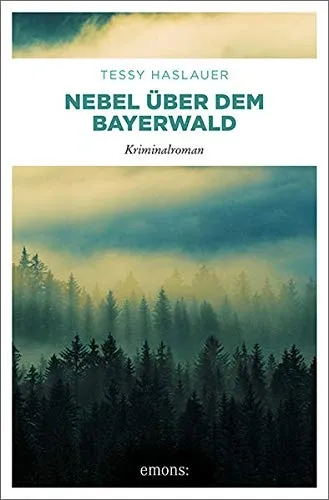 Tessy Haslauer Nebel über dem Bayerwald Taschenbuch Kriminalroman