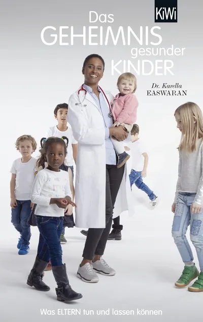 Das Geheimnis gesunder Kinder Karella Easwaran KiWi Ratgeber Gesundheit Eltern