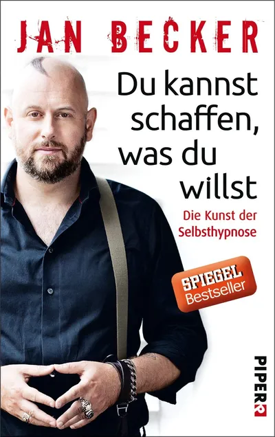 Jan Becker Du kannst schaffen was du willst Selbsthypnose Buch Piper