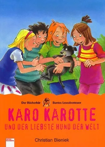 Karo Karotte und der liebste Hund der Welt Christian Bieniek Kinderbuch
