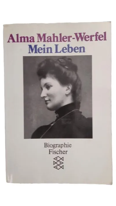 Alma Mahler-Werfel Mein Leben Autobiografie Künstler Musikerleben Fischer