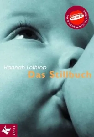 Das Stillbuch - Hannah Lothrop - Kösel Verlag - Ratgeber für Mütter