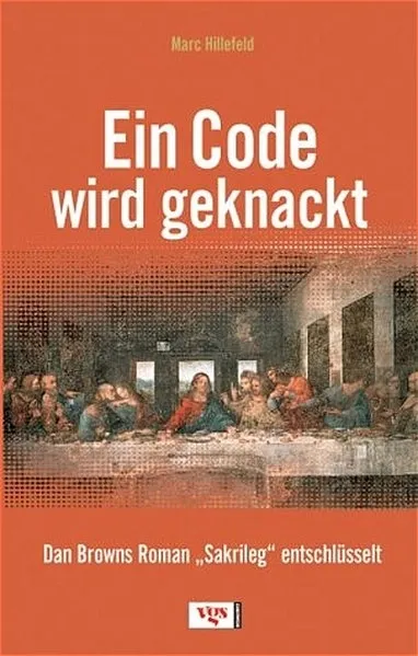 Sakrileg entschlüsselt von Marc Hillefeld Sachbuch Glaube Taschenbuch VGS