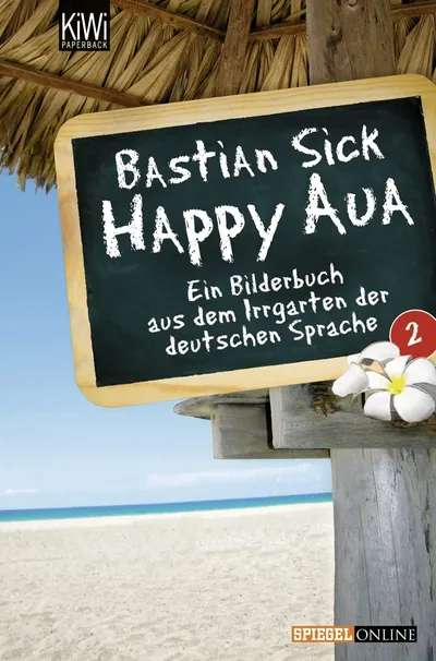 Happy AuA Bastian Sick Ein Bilderbuch aus dem Irrgarten der deutschen Sprache 2