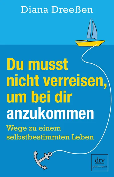 Diana Dreeßen Du musst nicht verreisen Taschenbuch Selbsthilfe Balance finden