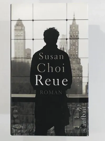 Susan Choi Reue Hardcover Gesellschaftsroman Aufbau Verlag Deutsch