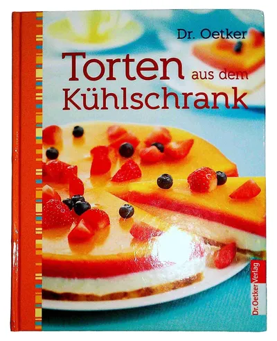 Dr. Oetker Torten aus dem Kühlschrank Kochbuch Backbuch Rezepte