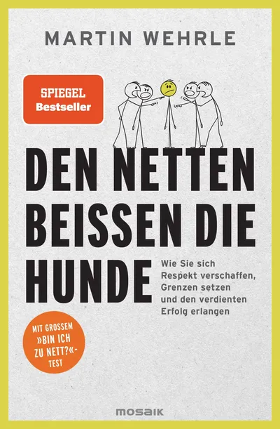 Martin Wehrle Den Netten Beißen Die Hunde Taschenbuch Persönlichkeitsentwicklung