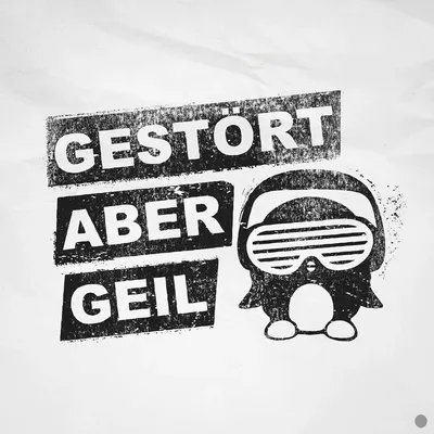 Edel Germany Fanartikel Gestört aber Geil Pinguin Schwarz Motiv