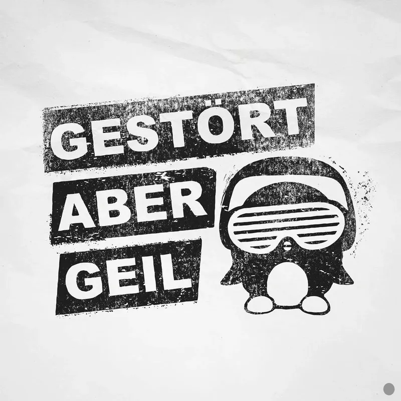 Edel Germany Fanartikel Gestört aber Geil Pinguin Schwarz Motiv 1