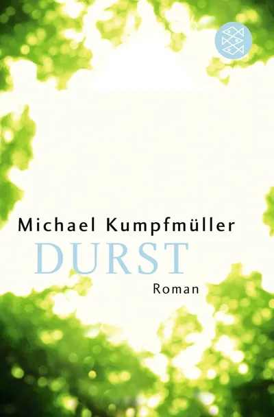 Michael Kumpfmüller Durst Gesellschaftsroman Fischer Taschenbuch Deutsch