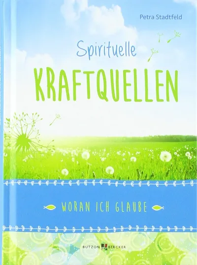Spirituelle Kraftquellen von Petra Stadtfeld Hardcover Deutsch Achtsamkeit Ruhe