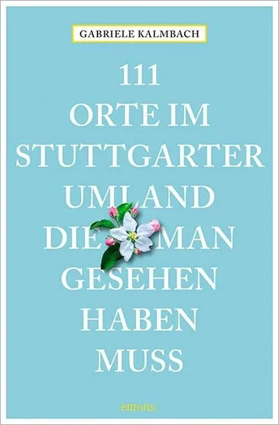 111 Orte Stuttgart Umland Reiseführer Kalmbach Emons Taschenbuch Deutsch