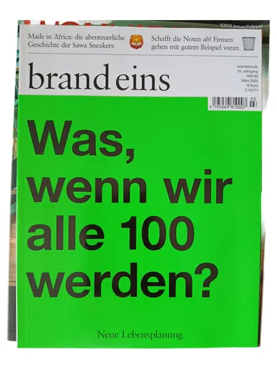 brand eins 03/2023 Zeitschrift: 100 werden? Neue Lebensplanung Wirtschaft