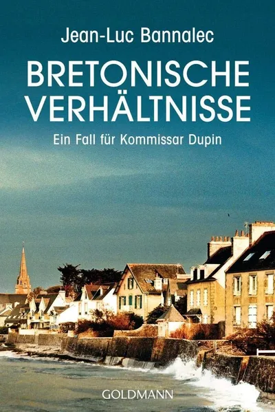 Bretonische Verhältnisse Jean-Luc Bannalec Kriminalroman Goldmann