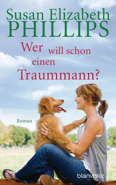 Wer will schon einen Traummann? Susan Elizabeth Phillips Liebesroman Blanvalet