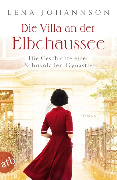 Die Villa an der Elbchaussee Lena Johannson Schokoladen-Dynastie Roman ATB