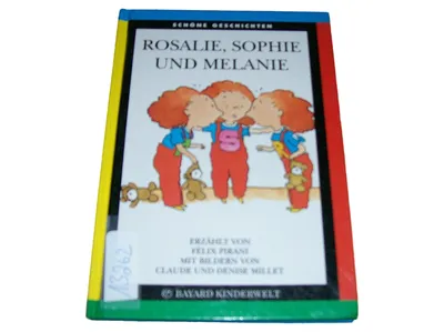 Rosalie, Sophie und Melanie von Felix Pirani Kinderbuch Hardcover Deutsch Bayard