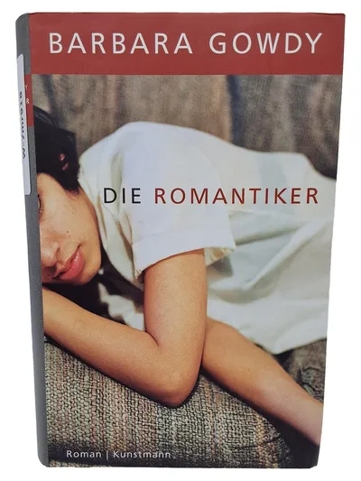 Die Romantiker - Barbara Gowdy Roman Hardcover Kunstmann Verlag