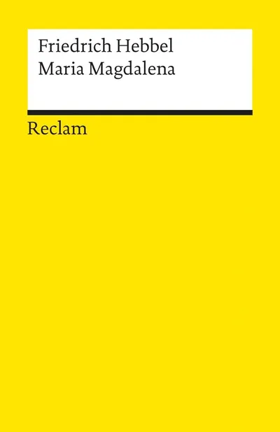 Maria Magdalena Friedrich Hebbel Reclam Klassische Literatur Taschenbuch