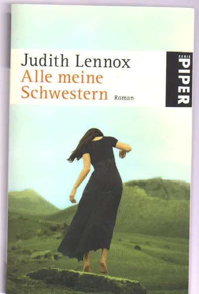 Alle meine Schwestern - Judith Lennox - Piper - Gesellschaftsroman