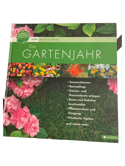 Gartenjahr Hobbybuch: Monatliche Tipps für Blumen, Rasen, Gemüse & Rosen