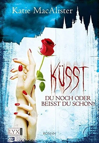Küsst du noch oder beißt du schon? Katie MacAlister LYX Liebesroman