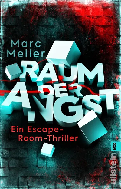 Raum der Angst Marc Meller Escape-Room Thrillerbuch Ullstein