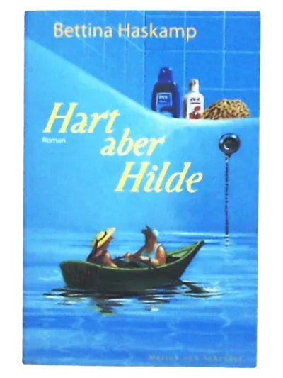 Hart aber Hilde Bettina Haskamp Roman Marion von Schröder Gesellschaftsroman